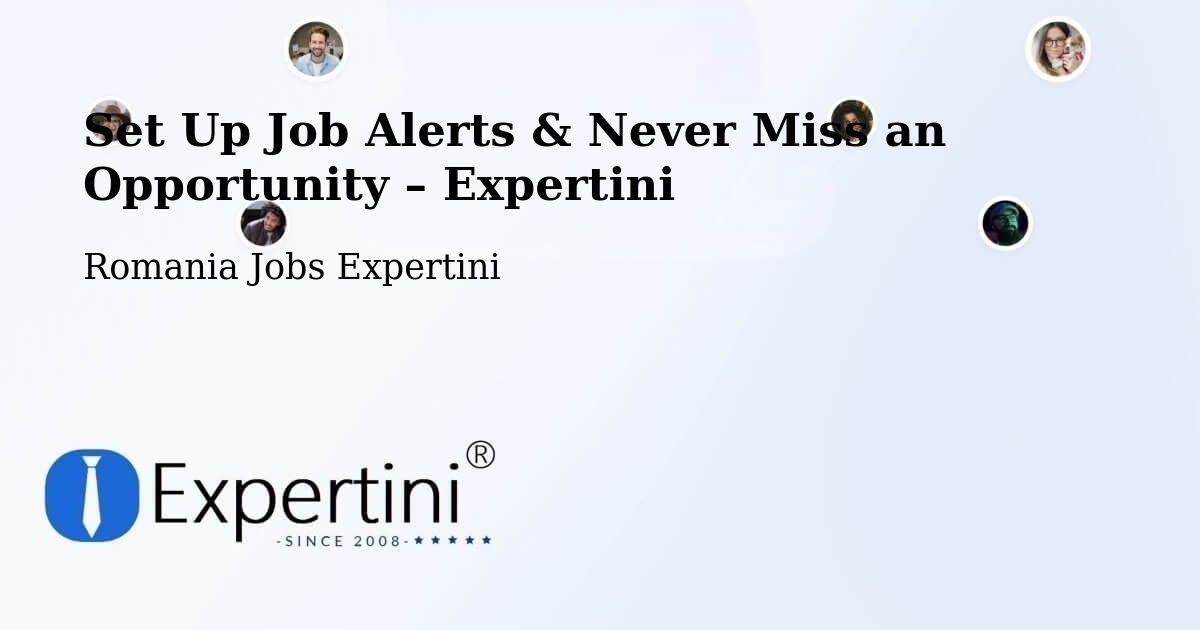 Job Alerts Guide – Get Notified About New Jobs in Siminoc - Siminoc, Romania Jobs Expertini