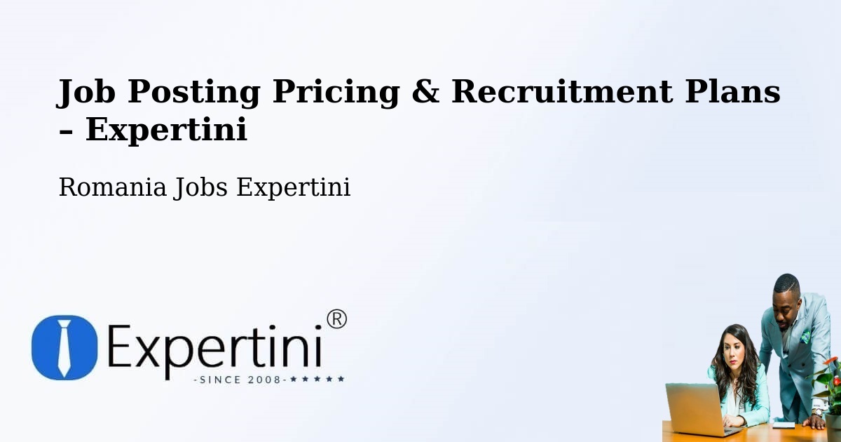 Job Posting Pricing & Recruitment Plans – Siminoc - Siminoc, Romania Jobs Expertini